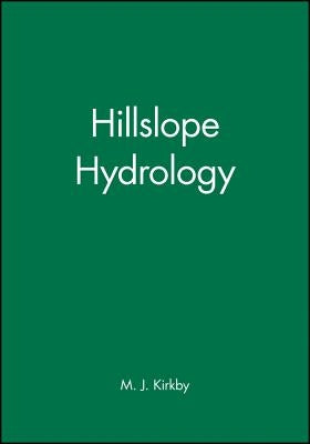 Hillslope Hydrology by Kirkby, M. J.