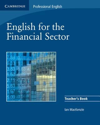 English for the Financial Sector by MacKenzie, Ian