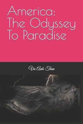 America: The Odyssey To Paradise by Tran, Vu Anh