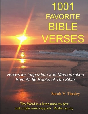 1001 FAVORITE BIBLE VERSES, Verses for Inspiration and Memorization from All 66 Books of The Bible by Tinsley, Sarah