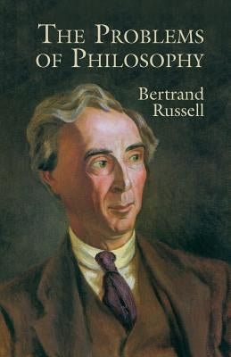 The Problems of Philosophy by Russell, Bertrand