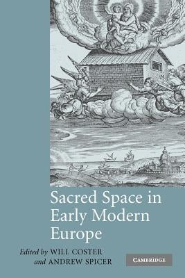 Sacred Space in Early Modern Europe by Coster, Will