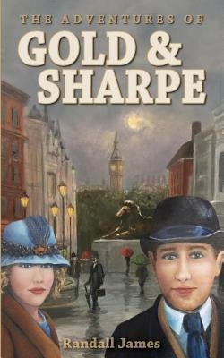 The Adventures of Gold and Sharpe by James, Randall
