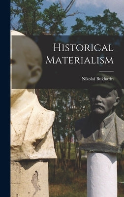 Historical Materialism by Bukharin, Nikolai