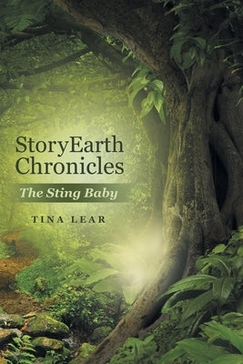 StoryEarth Chronicles: The Sting Baby by Lear, Tina