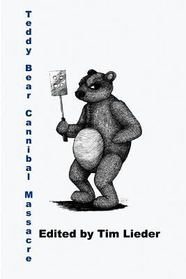 Teddy Bear Cannibal Massacre by Lieder, Tim W.