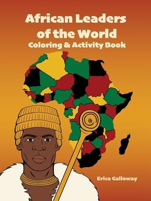 African Leaders of the World Coloring & Activity Book by Galloway, Erica