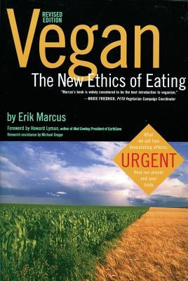 Vegan: The New Ethics of Eating, 2nd Edition by Marcus, Erik