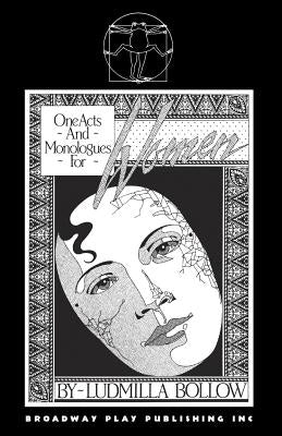 One Acts and Monologues for Women by Bollow, Ludmilla