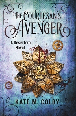 The Courtesan's Avenger (Desertera #2) by Colby, Kate M.