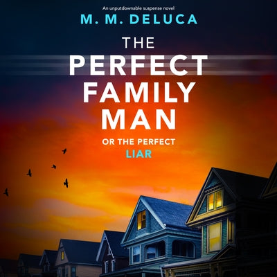 The Perfect Family Man by DeLuca, M. M.