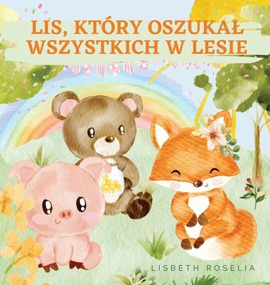 Lis, Który Oszukal Wszystkich W Lesie by Roselia, Lisbeth