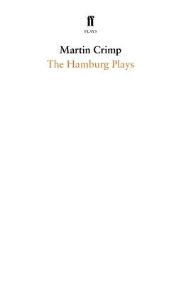 The Hamburg Plays by Crimp, Martin