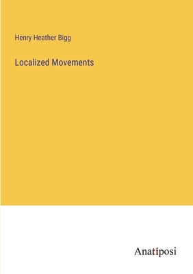 Localized Movements by Bigg, Henry Heather