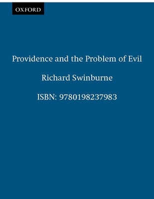 Providence and the Problem of Evil by Swinburne, Richard