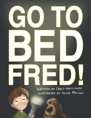 Go to Bed, Fred! by Matiikiv, Tanya
