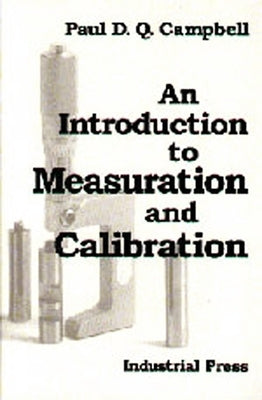 An Introduction to Measuration and Calibration by Campbell, Paul D. Q.