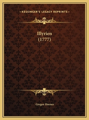 Illyrien (1777) by Horner, Gregor