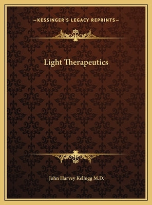 Light Therapeutics by Kellogg, John Harvey