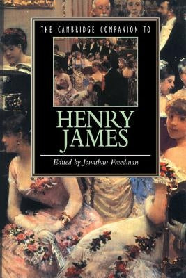 The Cambridge Companion to Henry James by Freedman, Jonathan