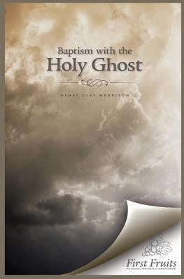 Baptism with the Holy Ghost by Morrison, Henry Clay