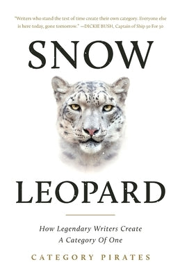 Snow Leopard: How Legendary Writers Create A Category Of One by Cole, Nicolas
