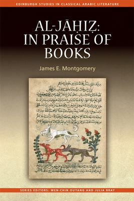 Al-Jahiz: In Praise of Books by Montgomery, James E.