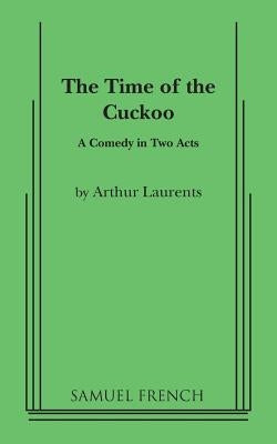 The Time of the Cuckoo by Laurents, Arthur