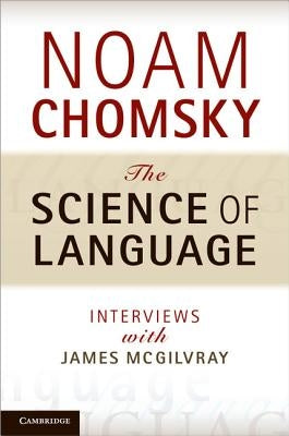 The Science of Language by Chomsky, Noam