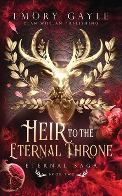 Heir to the Eternal Throne: Eternal Saga Book 2 by Gayle, Emory