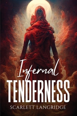 Infernal tenderness by Scarlett Langridge