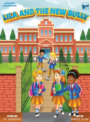 Lila And The New Bully by Akanegbu, Ife