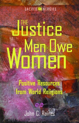 Justice Men Owe Women by Raines, John C.