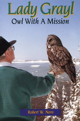 Lady Grayl: Owl with a Mission by Nero, Robert W.