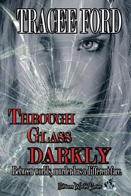 Through Glass Darkly by Abell, Kelly