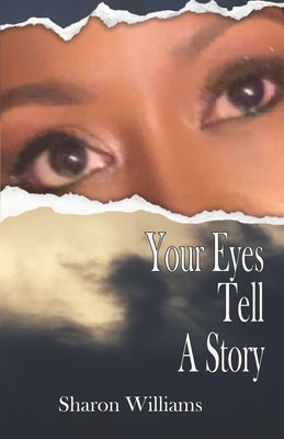 Your Eyes Tell a Story by Williams, Sharon