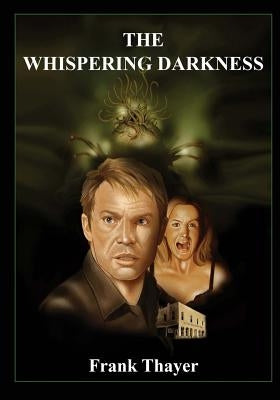 The Whispering Darkness by Thayer, Frank D.