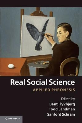 Real Social Science: Applied Phronesis by Flyvbjerg, Bent