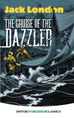 The Cruise of the Dazzler by London, Jack