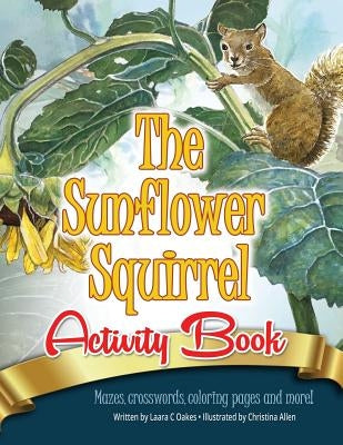 The Sunflower Squirrel Activity Book by Allen, Christina