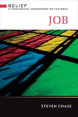 Job: A Theological Commentary on the Bible by Chase, Steven