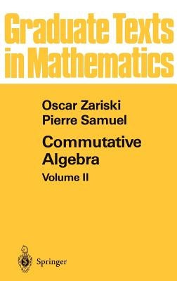 Commutative Algebra II by Zariski, O.