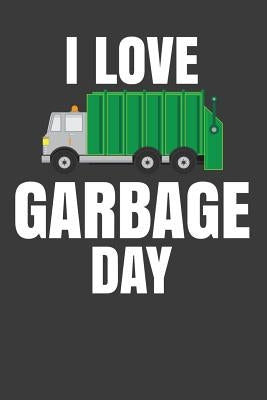 I Love Garbage Day: Trash Collector Garbage Man Gift by Designs, Frozen Cactus