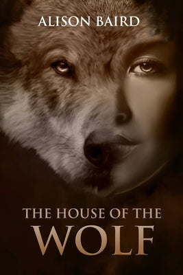 House of the Wolf by Baird, Alison
