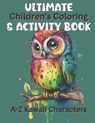 Ultimate Children's Coloring and Activity Book: A-Z Kawaii Characters And Letter Tracing by Art, Simeo