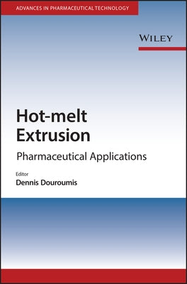 Hot-Melt Extrusion: Pharmaceutical Applications by Douroumis, Dennis