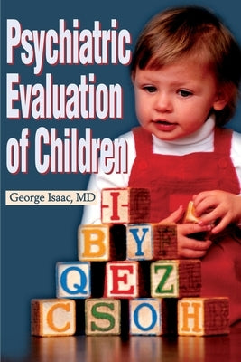 Psychiatric Evaluation of Children by Isaac, George