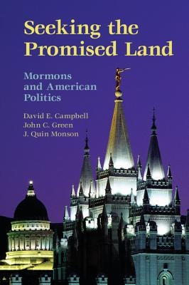 Seeking the Promised Land: Mormons and American Politics by Campbell, David E.