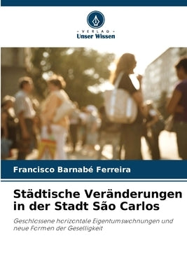 Städtische Veränderungen in der Stadt São Carlos by Barnabé Ferreira, Francisco