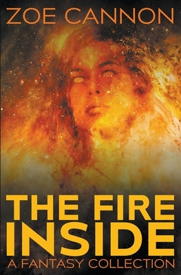 The Fire Inside by Cannon, Zoe